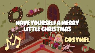 Have Yourself a Merry Little Christmas  Cover by CosyMel [upl. by Columbine]