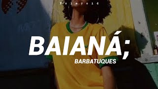 Baianá  Barbatuques Lyrics [upl. by Amara154]