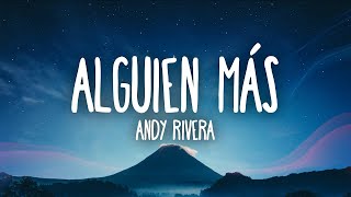 Andy Rivera  Alguien Más  1 HOUR  WITH LYRICS [upl. by Flory]