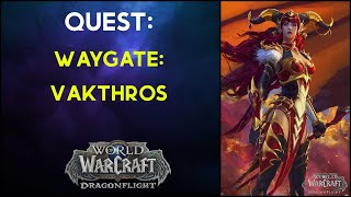 Waygate Vakthros WoW Quest [upl. by Willdon]