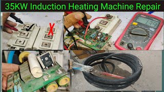 Induction heater Repair  How to induction heater machine 35kw repair IGBT Diod Coil checkamp Repair [upl. by Disini]