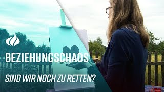 Beziehungschaos  Sind wir noch zu retten [upl. by Gnoh912]