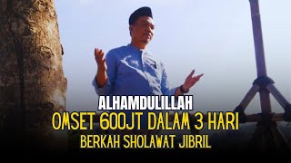 Keajaiban Sholawat Jibril  Omset 600 Juta Dalam 3 Hari [upl. by Nitsua]