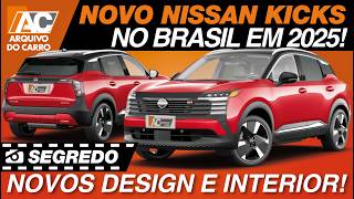 SEGREDO NOVO NISSAN KICKS 2025 JÁ ESTÁ NO BRASIL NOVOS DESIGN E INTERIOR [upl. by Marta]