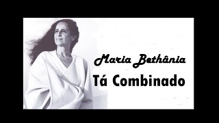 Maria Bethânia Tá Combinado [upl. by Beutler603]