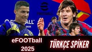 eFOOTBALL 25 TÜRKÇE SPİKER [upl. by Remmus861]