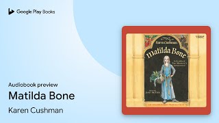 Matilda Bone by Karen Cushman · Audiobook preview [upl. by Alius]