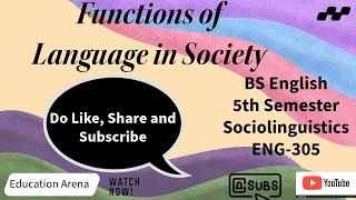 Functions of Language in Society  Sociolinguistics  BS English 5th Semester  ENG305 [upl. by Gillie534]