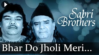 Bhar Do Jholi Meri HD  Sabri Brothers Songs  Top Qawwali Songs [upl. by Nedyah]