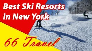 List 8 Best Ski Resorts in New York  Skiing in United States  66Travel [upl. by Ellerey]