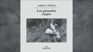 Los Girasoles Ciegos Audiolibro Alberto Méndez [upl. by Attelocin]