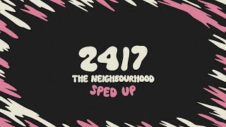 The Neighourhood  247 sped up  lyrics [upl. by Annawek441]