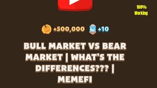 Bull Market vs Bear Market Whats The Differences  Memefi Video Code Today [upl. by Brucie]