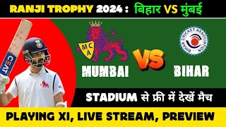 RANJI TROPHY 2024  BIHAR VS MUMBAI PLAYING XI MATCH PREVIEW amp LIVE STREAM [upl. by Madelle]