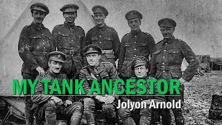 My Tank Ancestor Jolyon Arnold  The Tank Museum [upl. by Yrad296]