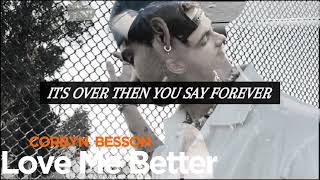 Love Me Better  Corbyn Besson  Snippet [upl. by Marjory]