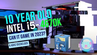 Can a 10 year Old Processor Game in 2023  i54670K [upl. by Aicre906]