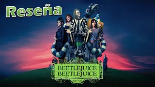 Reseña Beetlejuice Beetlejuice [upl. by Annalee]