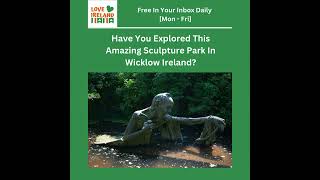 Have You Explored This Amazing Sculpture Park In Wicklow Ireland [upl. by Yngad]