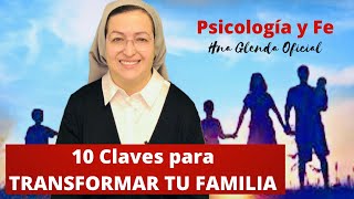 10 CLAVES PARA TRANSFORMAR TU FAMILIA  PSICOLOGÍA Y FE  HNA GLENDA OFICIAL [upl. by Chamberlain142]