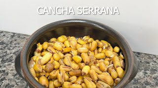 CANCHA SERRANA RECIPE😋  PERUVIAN CORN 🌽  PERUVIAN SNACK 🇵🇪 [upl. by Raquela47]