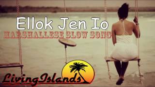 Ellok Jen Io  Kijpopo  Marshallese Song [upl. by Buzz]