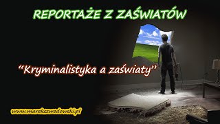 Reportaże z zaświatów  quotKryminalistyka a zaświatyquot [upl. by Krishnah366]