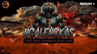 NGALENGKAS Bagian 1 Arena Duel Hidup dan Mati [upl. by Burch501]