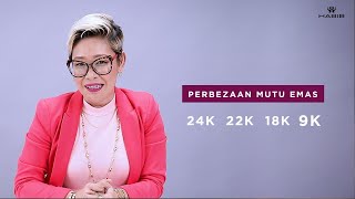 HABIB Apakah Beza Antara Emas 24K 22K 18K 9K [upl. by Paxon551]