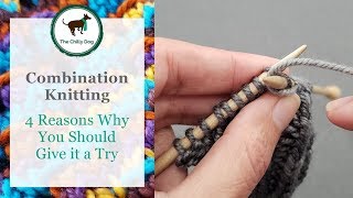 Combination Knitting and 4 Reasons to Try it [upl. by Absalom]