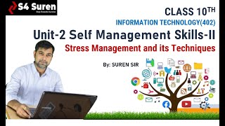 CH6 Stress Management and its Techniques  UNIT2 SELF MANAGEMENT SKILLS  CLASS 10 IT BY SUREN SIR [upl. by Methuselah]