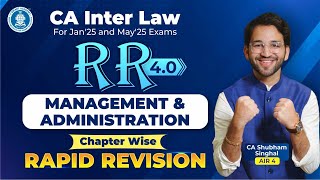 7 Management and Administration Revision CA Inter Law CA Shubham SinghalAIR 4 Jan25 amp May25 [upl. by Gosney75]