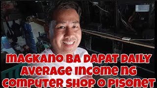 MAGKANO BA DAPAT DAILY AVERAGE INCOME NG COMPUTER SHOP O PISONET [upl. by Rina]