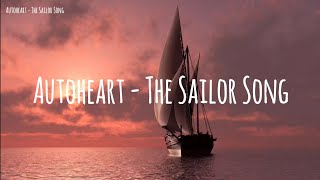 Autoheart  The Sailor Song KARAOKEINSTRUMENTAL [upl. by Rednazxela]