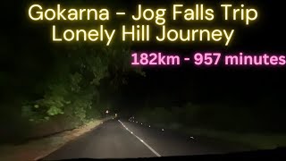 182km  957 minutes  Dreadful Night Hill Journey  Gokarna to Jog Falls trip [upl. by Eastman322]