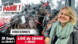 ICI on PARIE  Vincennes Quinté et pronostics en live de lhippodrome Jeudi 19 Septembre 2024 [upl. by Aimat]