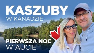 Kaszuby w Kanadzie Pierwsza noc w aucie kaszuby kanada [upl. by Solon]