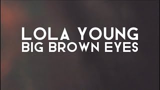 Lola Young  Big Brown Eyes  lyrics  LolaYounggg [upl. by Berriman]