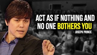 Act As If Nothing And No One Bothers You  Inspired Joseph Prince Motivation [upl. by Attelliw]