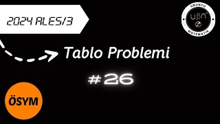 20243 ALES MATEMATİK 26SORU ADAYI ÖSYM ANALİZİ  TABLO PROBLEMİ [upl. by Chubb680]