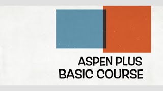 Lecture 09 Environments amp Physical Properties Aspen Plus  Basic Modeling [upl. by Asyle467]