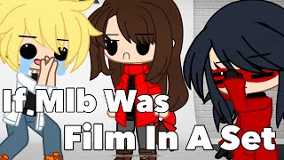 If MLB was film in set  Gacha Skits  Miraculously Ladybug [upl. by Ruelu868]