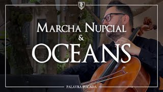 MARCHA NUPCIAL  OCEANS Entrada da Noiva [upl. by Reave603]