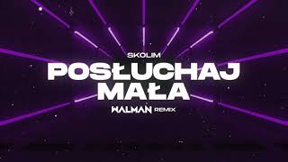 SKOLIM  Posłuchaj Mała WALMAN REMIX [upl. by Imalda]