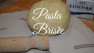 Pasta Brisèe  RICETTA FACILE E VELOCE [upl. by Oznerol]