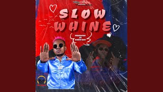 SLOW WHINE feat Worldboy [upl. by Dichy]