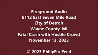 111323 8112 E Seven Mile Rd Detroit MI Fatal Crash with Hostile Crowd [upl. by Viehmann]