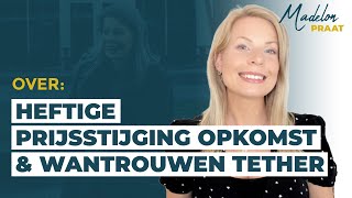 🚨 HEFTIGE prijsstijging op komst amp WANTROUWEN Tether  123 Madelon Praat  Madelon Vos [upl. by Marlo]