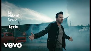 Luis Fonsi  Le Pido Al Cielo Video Lyric [upl. by Eanod331]