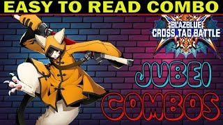 BBTAG Jubei Combos  Easy To Read Combo Inputs  Blazblue Cross Tag Battle 20  ZEPHELA [upl. by Lucita]